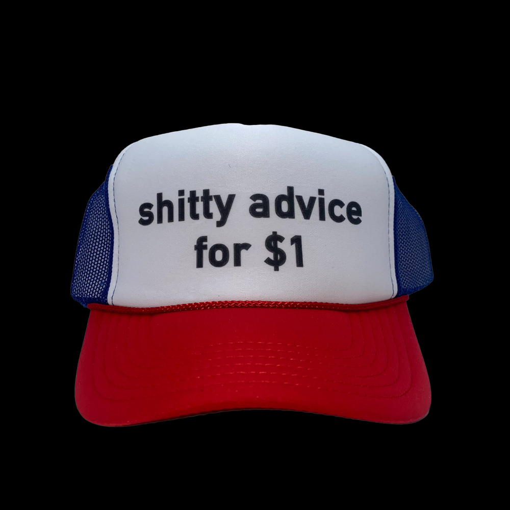 Shitty Advice for $1 Hat