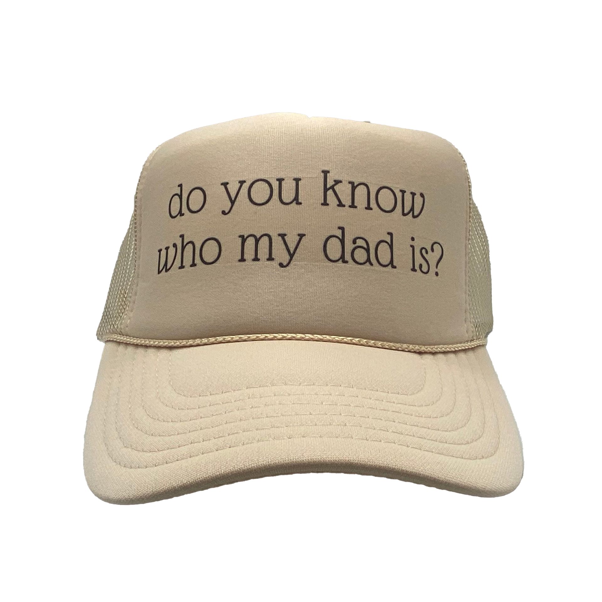 Do You Know Who My Dad Is Hat